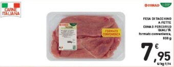 Conad FESA DI TACCHINO A FETTE CONAD PERCORSO QUALITA 800 g offerta