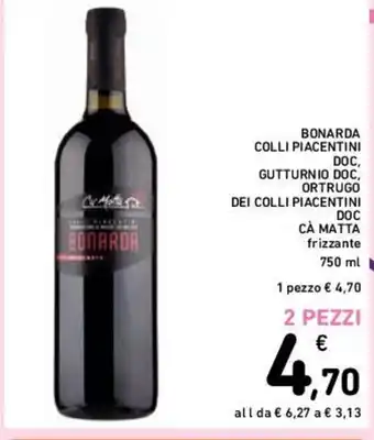 Conad BONARDA COLLI PIACENTINI DOC, GUTTURNIO DOC, ORTRUGO DOC DEI COLLI PIACENTINI CÀ MATTA 750 ml 2 PEZZI offerta