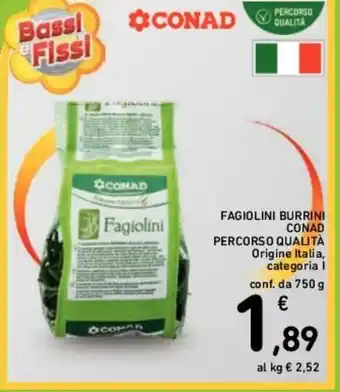 Conad FAGIOLINI BURRINI CONAD PERCORSO QUALITÀ Origine conf. da 750 g offerta
