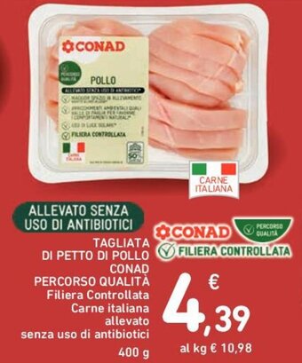 Conad TAGLIATA DI PETTO DI POLLO CONAD PERCORSO QUALITÀ 400 g offerta