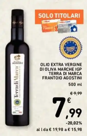 Conad OLIO EXTRA VERGINE DI OLIVA MARCHE IGP TERRA DI MARCA FRANTOIO AGOSTINI 500 ml offerta