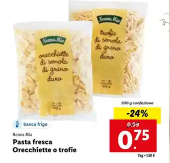 Lidl Nonna Mia Pasta fresca Orecchiette o trofie 500 g confezione offerta