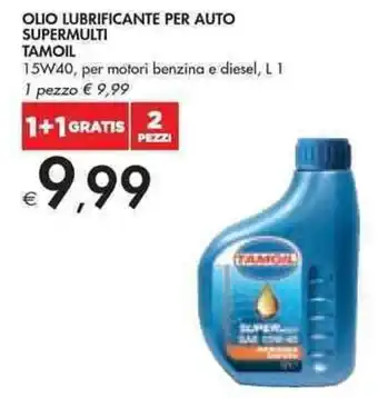 Bennet OLIO LUBRIFICANTE PER AUTO SUPERMULTI TAMOIL 15W40, per motori benzina e diesel, L 1 offerta