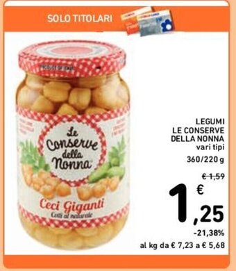 Conad LEGUMI LE CONSERVE DELLA NONNA vari tipi 360/220 g offerta
