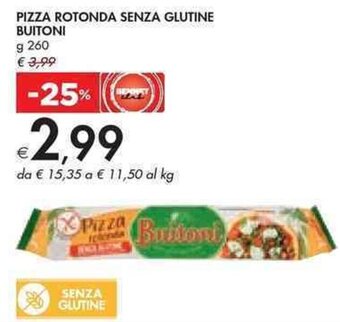 Bennet PIZZA ROTONDA SENZA GLUTINE BUITONI g 260 offerta