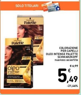Conad COLORAZIONE PER CAPELLI OLEO INTENSE PALETTE SCHWARZKOPF offerta