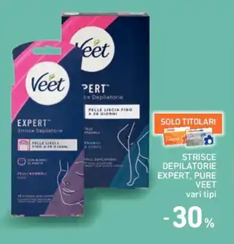 Conad STRISCE DEPILATORIE EXPERT, PURE VEET vari tipi offerta