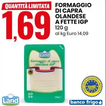 Eurospin FORMAGGIO DI CAPRA OLANDESE A FETTE IGP 120 g offerta