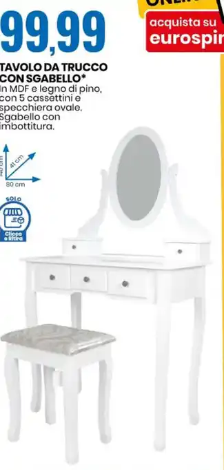 Eurospin TAVOLO DA TRUCCO CON SGABELLO* In MDF e legno di pino, con 5 cassettini e specchiera ovale. Sgabello con imbottitura. offerta