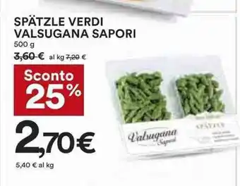 Coop SPÄTZLE VERDI VALSUGANA SAPORI 500 g offerta
