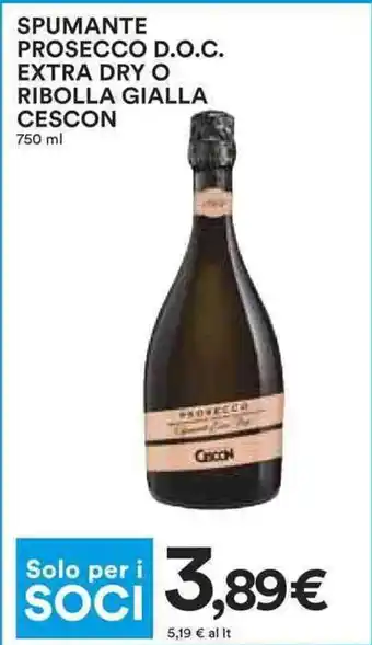 Coop SPUMANTE PROSECCO D.O.C. EXTRA DRY O RIBOLLA GIALLA CESCON 750 ml offerta