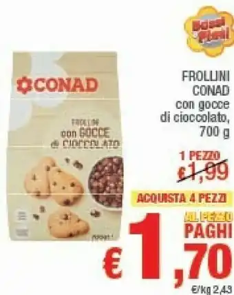 Conad Conad - Frollini con Gocce di Cioccolato Senza Olio di Palma 700 g(ml) offerta