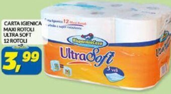 Risparmio Casa CARTA IGIENICA MAXI ROTOLI ULTRA SOFT 12 ROTOLI offerta
