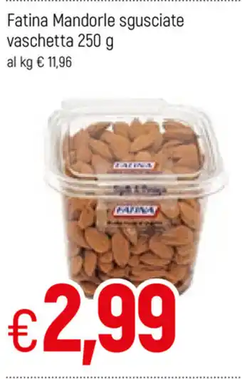 Famila Fatina Mandorle sgusciate vaschetta 250g offerta