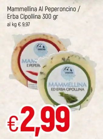Famila Mammellina Al Peperoncino / Con Erba Cipollina 300gr offerta