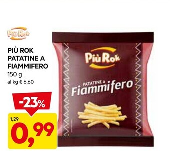 DPiù Più rok patatine a fiammifero offerta