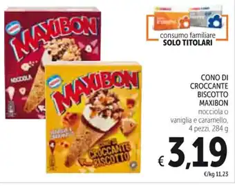 Spazio Conad CONO DI CROCCANTE BISCOTTO MAXIBON nocciola o vaniglia e caramello, 4 pezzi, 284 g offerta