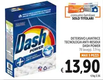 Spazio Conad DETERSIVO LAVATRICE TECNOLOGIA ANTI-RESIDUI DASH POWER 78 lavaggi, 3,9 kg offerta