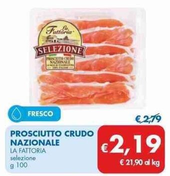MD Discount PROSCIUTTO CRUDO NAZIONALE LA FATTORIA selezione g 100 offerta
