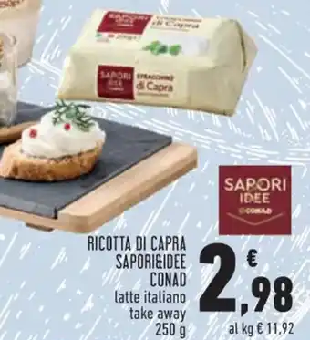 Conad RICOTTA DI CAPRA SAPORI&IDEE CONAD latte italiano take away 250 g offerta