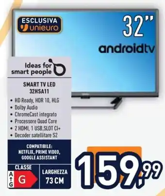 Unieuro SMART TV LED 32HSA11 32'' offerta