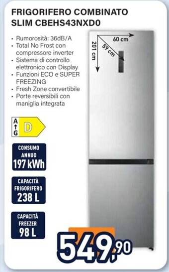 Unieuro FRIGORIFERO COMBINATO SLIM CBEHS43NXD0 offerta