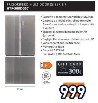 Unieuro FRIGORIFERO MULTIDOOR 83 SERIE 7 HTF-508DGS7 offerta