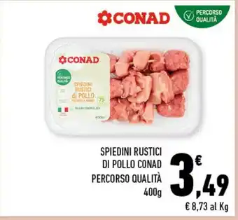 Conad City SPIEDINI RUSTICI DI POLLO CONAD PERCORSO QUALITÀ 400g offerta
