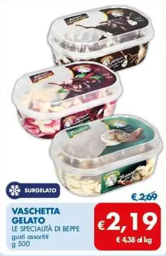 MD Discount VASCHETTA GELATO LE SPECIALITÀ DI BEPPE gusti assortiti g 500 offerta