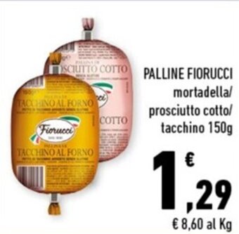 Conad Margherita PALLINE FIORUCCI mortadella/ prosciutto cotto/ tacchino 150g offerta