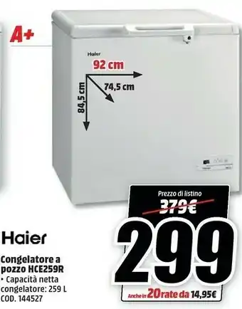 MediaWorld Haier HCE HCE259R Congelatore A Pozzo 259 L Libera Installazione offerta