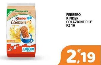 Il Centro Superstore FERRERO KINDER COLAZIONE PIU' PZ 10 offerta