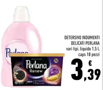 Conad Superstore DETERSIVO INDUMENTI DELICATI PERLANA vari tipi, liquido 1,5 l, caps 18 pezzi offerta