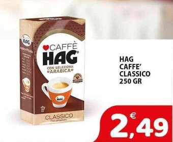 Il Centro Superstore HAG CAFFE' CLASSICO 250 GR offerta