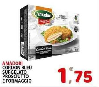 Il Centro Superstore AMADORI CORDON BLEU SURGELATO PROSCIUTTO E FORMAGGIO offerta