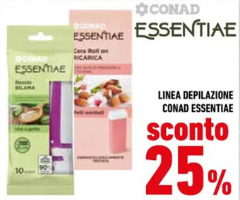 Conad LINEA DEPILAZIONE CONAD ESSENTIAE offerta
