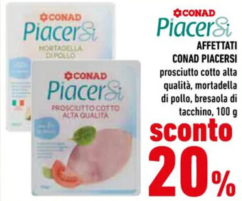 Conad AFFETTATI CONAD PIACERSI 100 g offerta