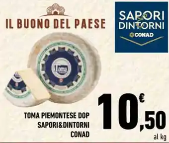 Conad TOMA PIEMONTESE DOP SAPORI&DINTORNI CONAD offerta