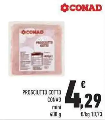 Conad PROSCIUTTO COTTO CONAD mini 400 g offerta