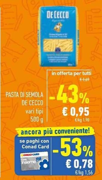 Conad PASTA DI SEMOLA DE CECCO vari tipi 500 g offerta