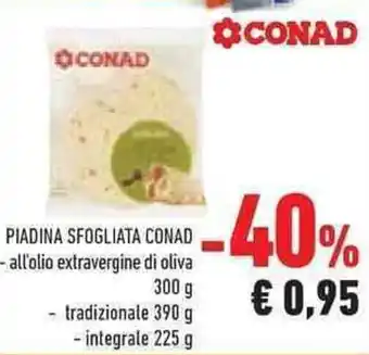 Conad PIADINA SFOGLIATA CONAD - all'olio extravergine di oliva 300 g offerta