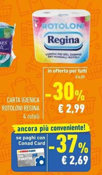 Conad CARTA IGIENICA ROTOLONI REGINA 4 rotoli offerta