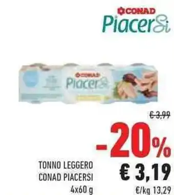 Conad TONNO LEGGERO CONAD PIACERSI 4x60 g offerta