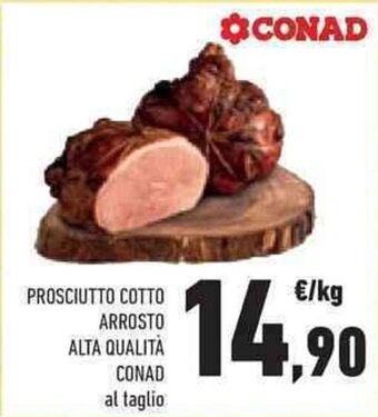 Conad PROSCIUTTO COTTO ARROSTO ALTA QUALITÀ CONAD offerta