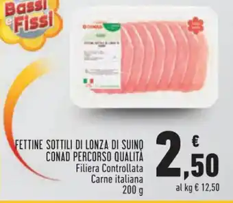 Conad FETTINE SOTTILI DI LONZA DI SUINQ CONAD PERCORSO QUALITÀ 200 g offerta