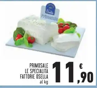 Conad PRIMOSALE LE SPECIALITA FATTORIE OSELLA al kg offerta