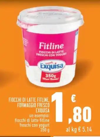 Conad FIOCCHI DI LATTE FITLINE, FORMAGGIO FRESCO EXQUISA 350g offerta