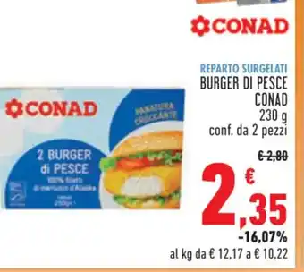 Conad BURGER DI PESCE CONAD 230g conf. da 2 pezzi offerta