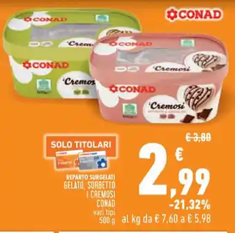 Conad GELATO, SORBETTO I CREMOSI CONAD vari tipi 500g offerta