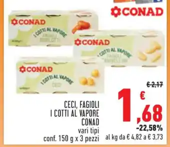 Conad CECI, FAGIOLI I COTTI AL VAPORE CONAD conf. 150 g x 3 pezzi offerta